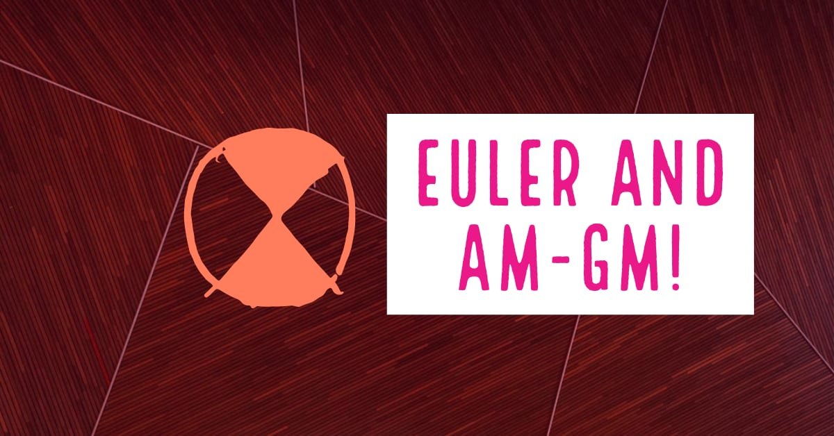 AM GM Inequality Euler Number