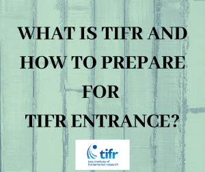 WHAT IS TIFR AND HOW TO PREPARE FOR TIFR ENTRANCE