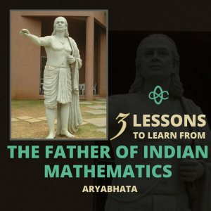 3 lessons to learn from the father of Mathematics in India